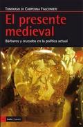 El presente medieval "Bárbaros y cruzados en la política medieval"