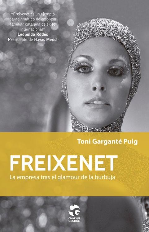 Freixenet "La empresa tras el glamour de la burbuja"