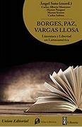 Borges, Paz, Vargas Llosa "Literatura y libertad en Latinoamérica"