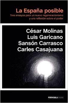 La España posible "Tres ensayos para un nuevo regeneracionismo y una reflexión sobre el poder"