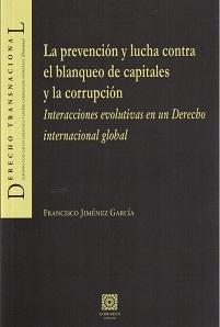 Prevención y Lucha contra el Blanqueo de Capitales y la Corrupción "Interacciones Evolutivas en un Derecho Internacional Global"