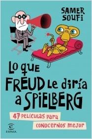 Lo que Freud le diría a Spierlberg "47 películas para conocernos mejor"