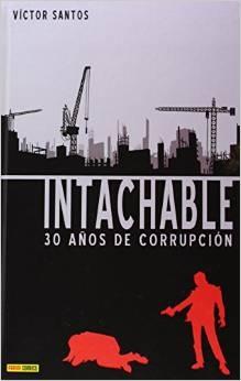 Intachable "30 años de corrupción"