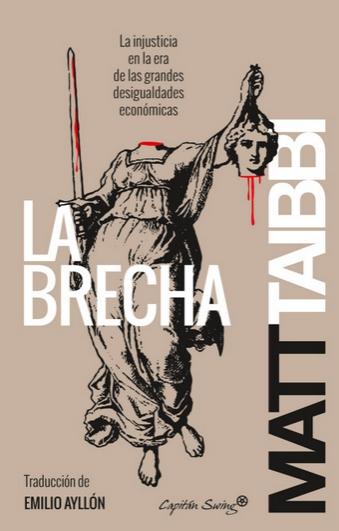 La brecha "La injusticia en la era de las grandes desigualdades económicas"