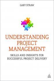 Understanding Project Management "Skills and Insights for Successful Project Delivery"