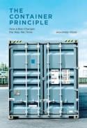 The Container Principle "How a Box Changes the Way We Think"