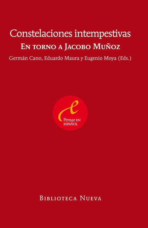 Constelaciones intempestivas "En torno a Jacobo Muñoz"