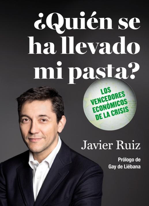 ¿Quién se ha llevado mi pasta? "Los vencedores económicos de la crisis"