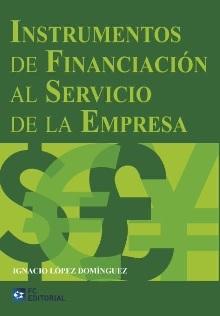 Instrumentos de Financiación al Servicio de la Empresa