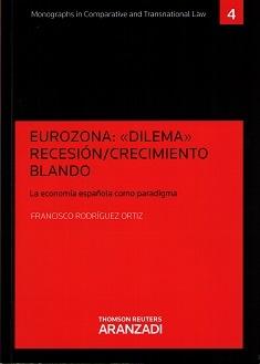 Eurozona: "Dilema" Recesión / Crecimiento Blando "La economía española como paradigma"