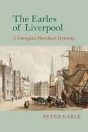 The Earles of Liverpool "A Georgian Merchant Dynasty"