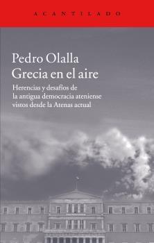Grecia en el aire "Herencias y desafío de la antigua democracia ateniense vistos desde la Atenas actual"