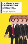 La fábrica del emprendedor "Trabajo y política en la empresa-mundo"