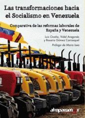 Las transformaciones hacia el Socialismo en Venezuela "Comparativa de las reformas laborales de España y Venezuela"