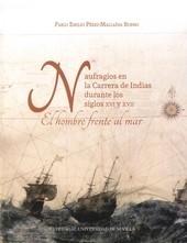 Naufragios en la Carrera de Indias durante los siglos XVI y XVII "El hombre frente al mar"