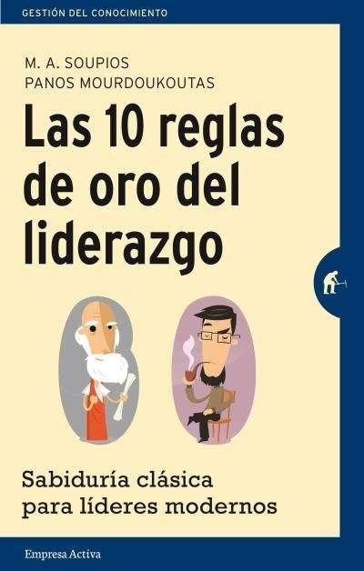 Las 10 reglas de oro del liderazgo "Sabiduría clásica para líderes modernos"