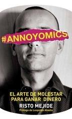 Annoyomics "El arte de molestar para ganar dinero"