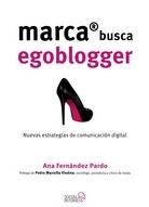 Marca busca Egoblogger "Nuevas estrategias de comunicación digital"