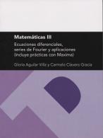 Matematicas III "Ecuaciones diferenciales, series de Fournier y aplicaciones" Matematicas III "Ecuaciones diferenciales, series de Fournier y aplicaciones"