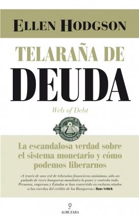 Telaraña de deuda "La escandalosa verdad sobre el sistema monetario y cómo podemos liberarnos"