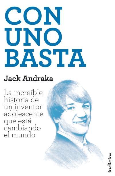 Con uno basta "La increible historia de un inventor adolescente que está cambiando el mundo"