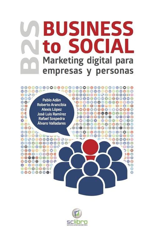 Business to social "Marketing digital para empresas y personas"