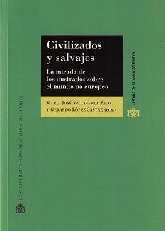 Civilizados y salvajes. "La mirada de los ilustrados sobre el mundo no europeo."