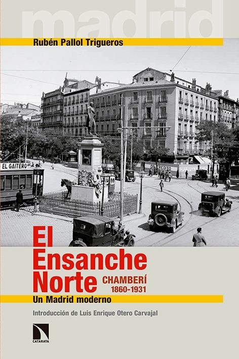 El Ensanche Norte "Chamberí 1860-1931"