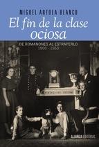 El fin de la clase ociosa "De Romanones al estraperlo 1900-1950"