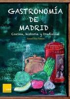 Gastronomía de Madrid "Cocina, historia y tradición"
