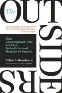 The Outsiders "Eight Unconventional CEOs and Their Radically Rational Blueprint for Success"