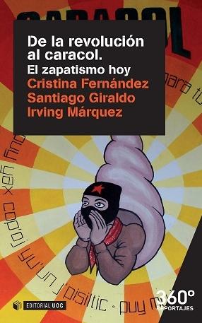 De la revolución al caracol "El zapatismo hoy"