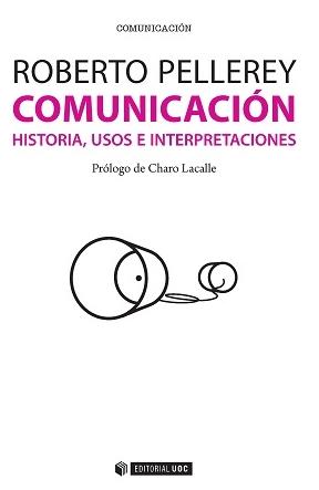 Comunicación "Historia, usos e interpretaciones"