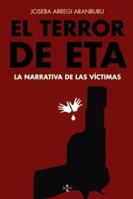 El terror de ETA "La narrativa de las víctimas"