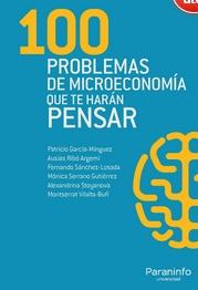 100 Problemas de microeconomía que te harán pensar