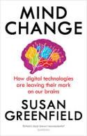 Mind Change "How Digital Technologies are Leaving Their Mark on Our Brains"
