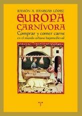 Europa Carnívora. "Comprar y comer carne en el mundo urbano bajomedieval"