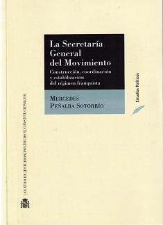 Secretaría General del Movimiento Construcción, Coordinación y Estabilización del Régimen Franquista