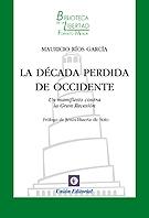 La década perdida de Occidente "Un manifiesto contra la Gran Recesión"