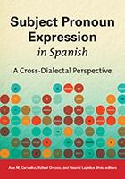 Subject Pronoun Expression in Spanish "A Cross-Dialectal Perspective"