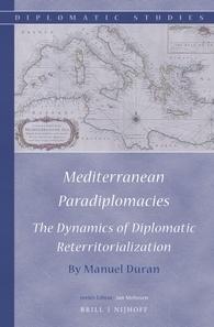 Mediterranean Paradiplomacies "The Dynamics of Diplomatic Reterritorialization"