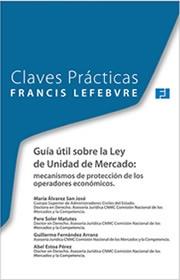 Claves Prácticas Guía Útil sobre la Ley de Unidad de Mercado Mecanismos de Protección de los Operadores