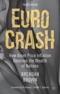 Euro Crash "How Asset Price Inflation Destroys the Wealth of Nations"