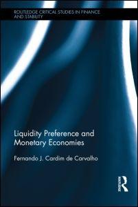 Liquidity Preference and Monetary Economies