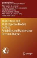 Multicriteria and Multiobjective Models for Risk, Reliability and Maintenance Decision Analysis