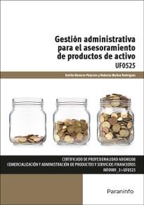 Gestión administrativa para el asesoramiento de productos de activo "UF0525"