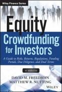 Equity Crowdfunding for Investors "A Guide to Risks, Returns, Regulations, Funding Portals, Due Diligence, and Deal Terms"