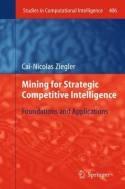 Mining for Strategic Competitive Intelligence "Foundations and Applications"