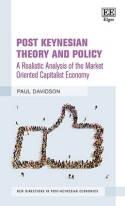 Post Keynesian Theory and Policy "A Realistic Analysis of the Market Oriented Capitalist Economy"