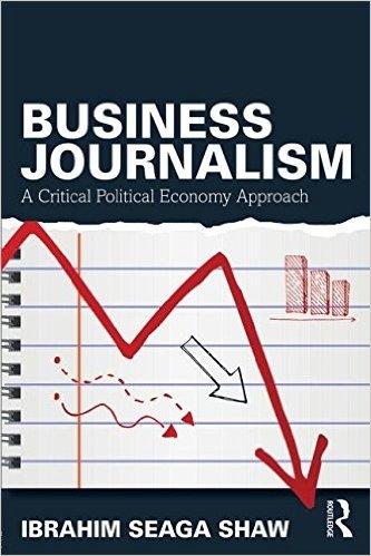 Business Journalism "A Critical Political Economy Approach"